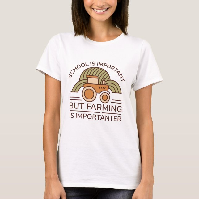 Camiseta La Escuela Es Importante, Pero La Agricultura Es I (Anverso)