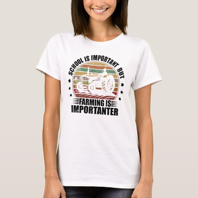 Camiseta La Escuela Es Importante, Pero La Agricultura Es I (Anverso)