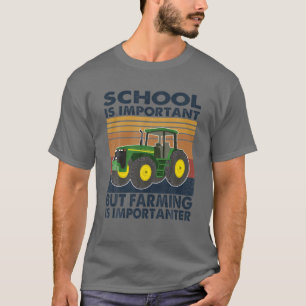 Camiseta La Escuela Es Importante Pero La Agricultura Es Im