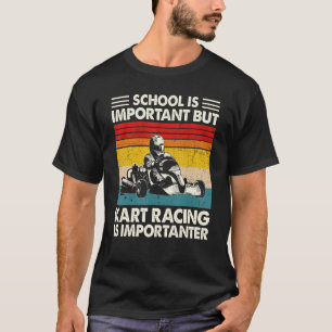 Camiseta La Escuela Es Importante, Pero La Carreras De Kart