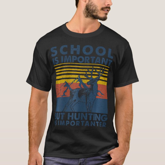 Camiseta La Escuela Es Importante, Pero La Caza Es Importan (Anverso)