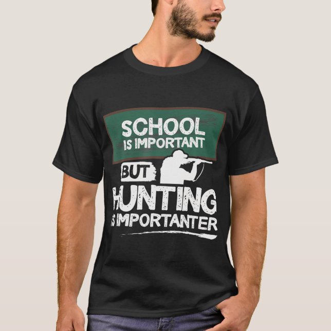 Camiseta La Escuela Es Importante, Pero La Caza Es Importan (Anverso)