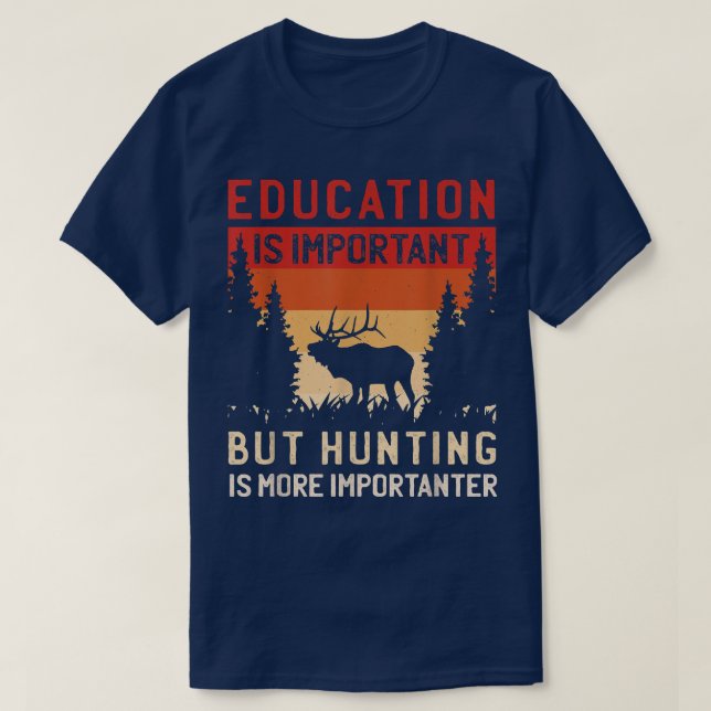 Camiseta La Escuela Es Importante, Pero La Caza Es Importan (Diseño del anverso)