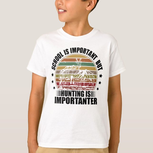 Camiseta La Escuela Es Importante, Pero La Caza Es Importan (Anverso)