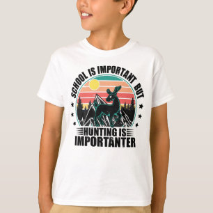 Camiseta La Escuela Es Importante Pero La Caza Es Más Impor