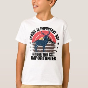 Camiseta La Escuela Es Importante Pero La Caza Es Más Impor