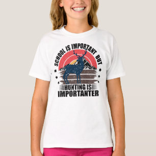 Camiseta La Escuela Es Importante Pero La Caza Es Más Impor