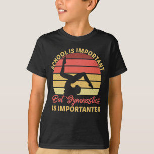 Camiseta La Escuela Es Importante Pero La Gimnasia Enseña