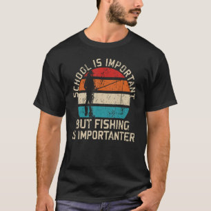 Camiseta La Escuela Es Importante, Pero La Pesca Es Importa