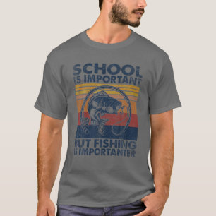 Camiseta La Escuela Es Importante, Pero La Pesca Es Importa