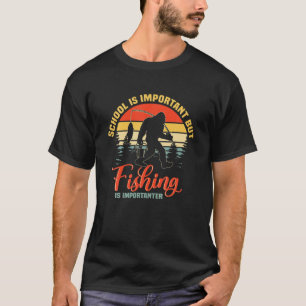 Camiseta La Escuela Es Importante Pero La Pesca Es Importan
