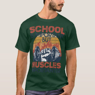Camiseta La Escuela Es Importante, Pero Los Músculos Son Im