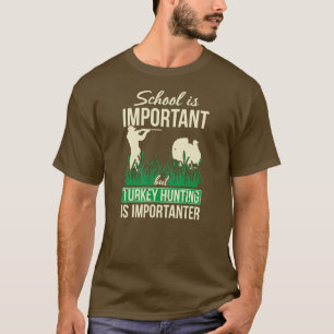 Camiseta La escuela masculina es importante, pero la caza t