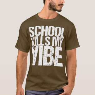 Camiseta La escuela mata mi vibe