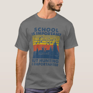 Camiseta La Escuela Vintage Es Importante, Pero La Caza Es