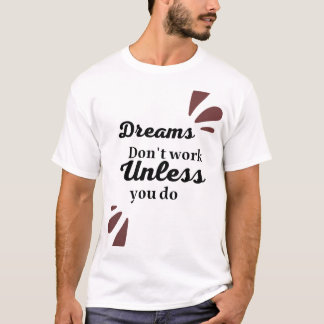 Camiseta La esencia del logro: los sueños requieren acción