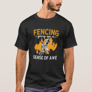 Camiseta La esgrima me da un sentido de la esgrima de espad