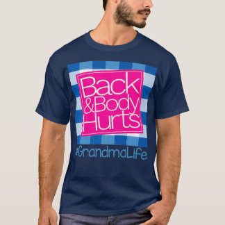 Camiseta La espalda y el cuerpo perjudican a la abuela Life