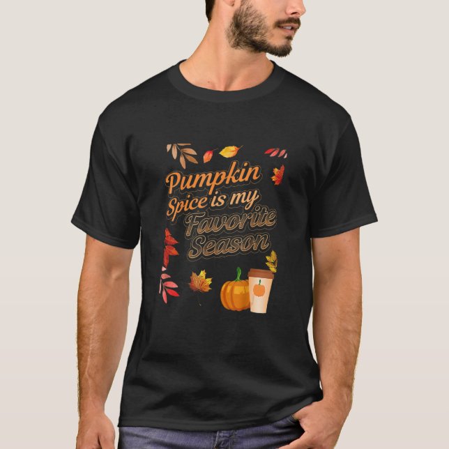 Camiseta La especia de calabaza es mi temporada favorita la (Anverso)