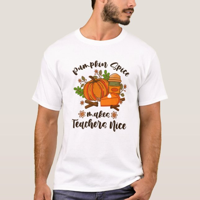Camiseta La especia de calabaza hace que los profesores ten (Anverso)