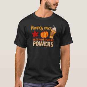 Camiseta La especia de calabaza me da poder docente