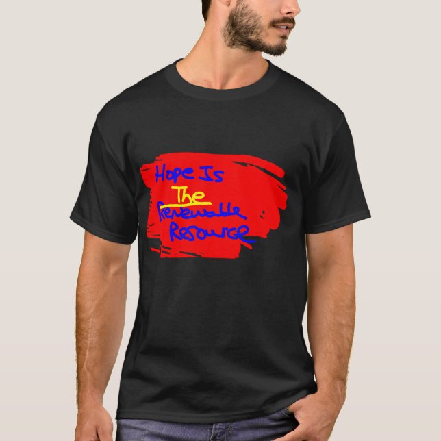 Camiseta La esperanza es el recurso renovable (Anverso)