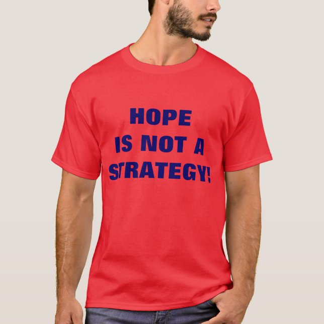 CAMISETA ¡LA ESPERANZA NO ES UNA ESTRATEGIA! (Anverso)