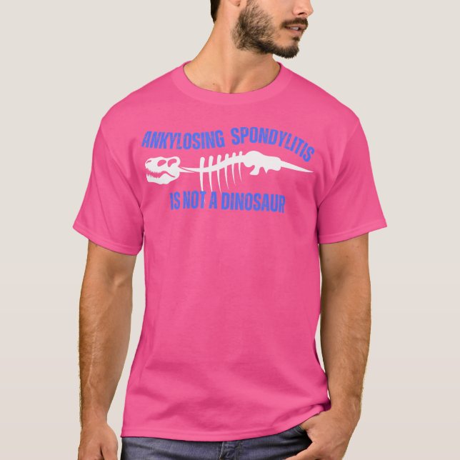 Camiseta La Espondilitis Anquilosante No Es Un Dinosaurio (Anverso)
