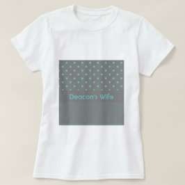 Camiseta La esposa del diácono