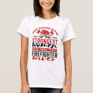 Camiseta La esposa del fuego encontró a las mujeres más fue