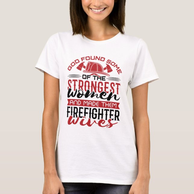 Camiseta La esposa del fuego encontró a las mujeres más fue (Anverso)