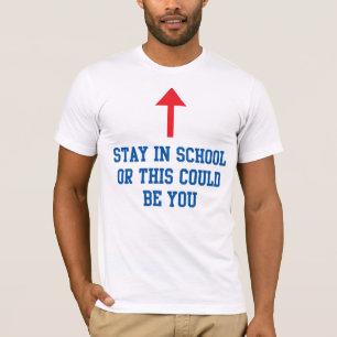 Camiseta La estancia en escuela o ésta podía ser usted