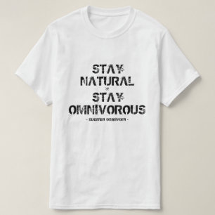 Camiseta ¡La estancia natural, permanece omnívora!