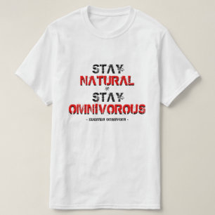 Camiseta ¡La estancia natural, permanece omnívora!
