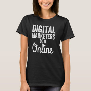 Camiseta La estrategia de marketing digital lo hace