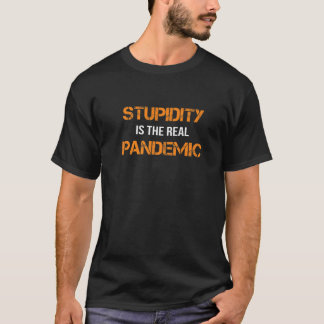 Camiseta La Estupidez Es La Verdadera Pandemia