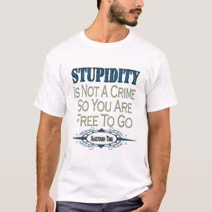 Camiseta La estupidez no es un crimen