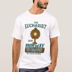 Camiseta La eucaristía es mi autopista al cielo