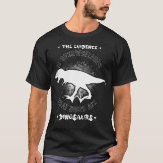 Camiseta La Evidencia Es AbRumadora Las Aves Son Dinosaurio
