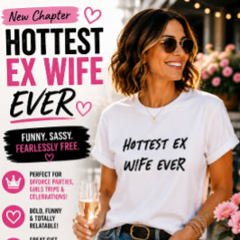 Camiseta La ex esposa más caliente de todos los tiempos Hum
