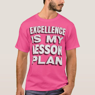 Camiseta La excelencia es mi plan de lección Mejor maestro