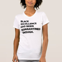 Camiseta La Excelencia Negra Ha Sido Bastante Cuantada 2