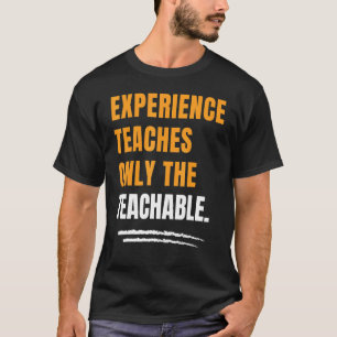 Camiseta La Experiencia Enseña Sólo La Motivación Educativa