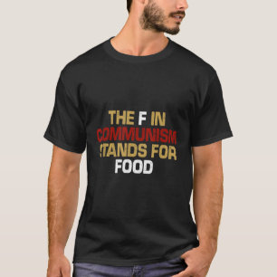 Camiseta La F en el comunismo significa amigo de los alimen