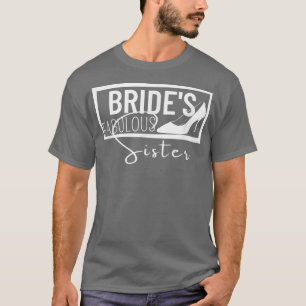 Camiseta La fabulosa hermana de la novia T-Shir, regalo de 