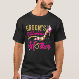 Camiseta La fabulosa madre de Groom, feliz Boda, cásese con
