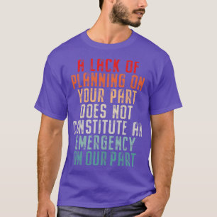 Camiseta La Falta De Planificación Por Su Parte No Constitu