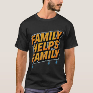Camiseta La familia ayuda a la familia
