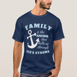 Camiseta La familia es el ancla que nos sostiene a través d