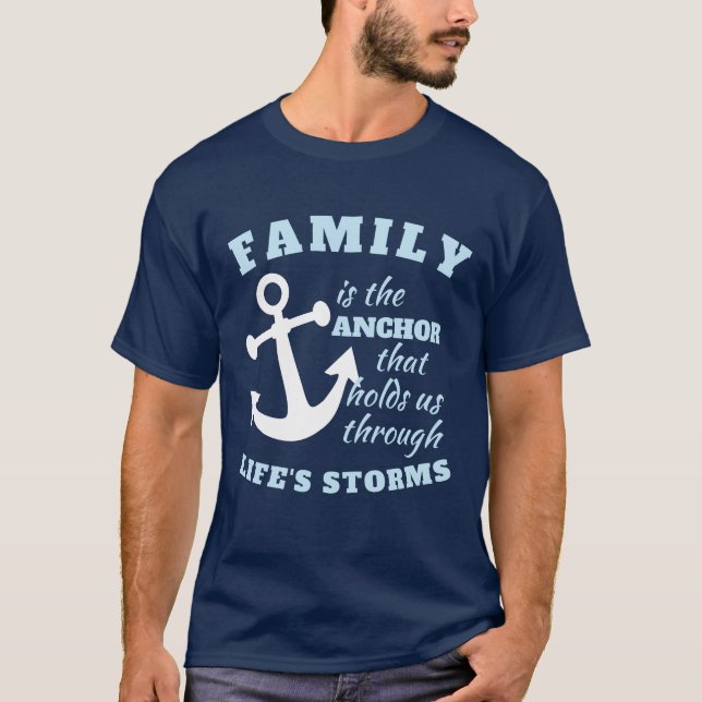 Camiseta La familia es el ancla que nos sostiene a través d (Anverso)